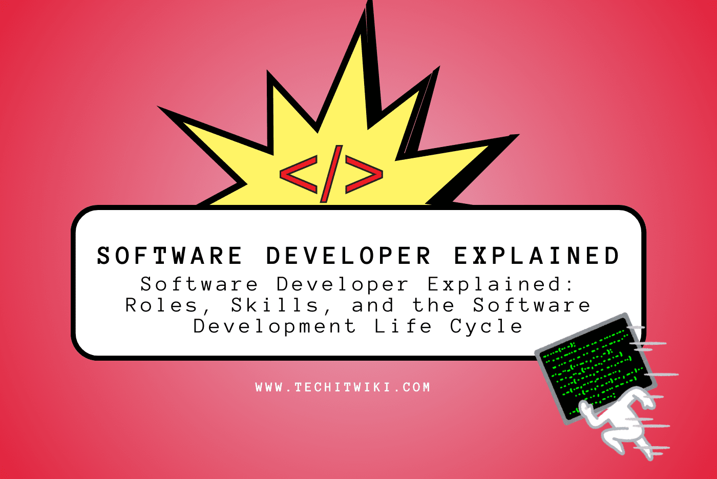 Software Developer Explained techitwiki