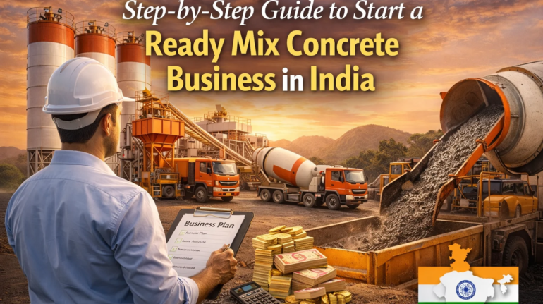 Step-by-Step Guide to Start a Ready Mix Concrete Business in India