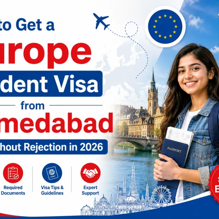 How to Get a Europe Student Visa from Ahmedabad Without Rejection in 2026