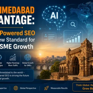 The Ahmedabad Advantage Why AI-Powered SEO is the New Standard for Global SME Growth