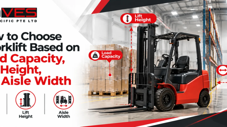 How to Choose a Forklift Based on Load Capacity, Lift Height, and Aisle Width
