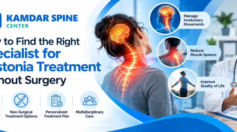 How to Find the Right Specialist for Dystonia Treatment Without Surgery